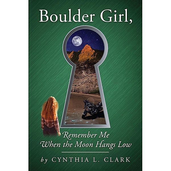 Boulder Girl, Remember Me When the Moon Hangs Low, Cynthia L. Clark