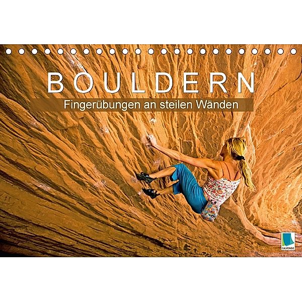 Bouldern: Fingerübungen an steilen Wänden (Tischkalender 2018 DIN A5 quer), Calvendo