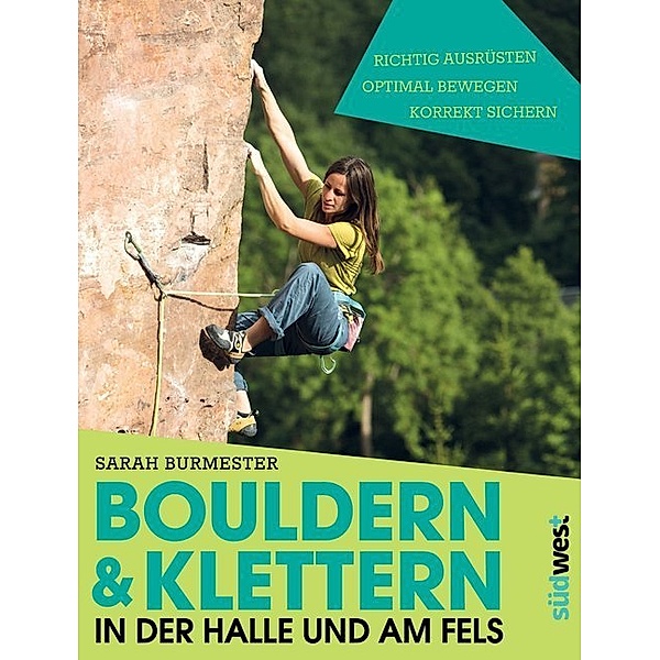 Bouldern & Klettern in der Halle und am Fels, Sarah Burmester