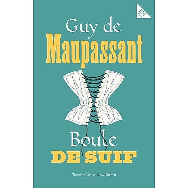 Boule de Suif / Alma Books, Guy de Maupassant