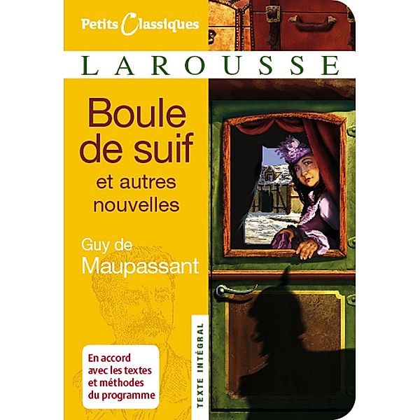 Boule de Suif et autres nouvelles / Petits Classiques Larousse, Guy de Maupassant
