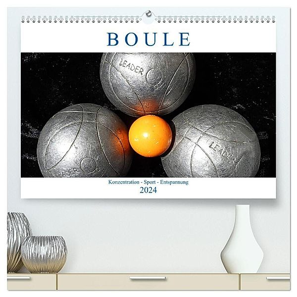 Boule. Konzentration - Sport - Entspannung (hochwertiger Premium Wandkalender 2024 DIN A2 quer), Kunstdruck in Hochglanz, Boris Robert