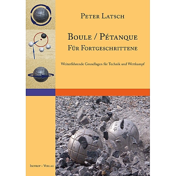 Boule / Pétanque für Fortgeschrittene, Peter Latsch
