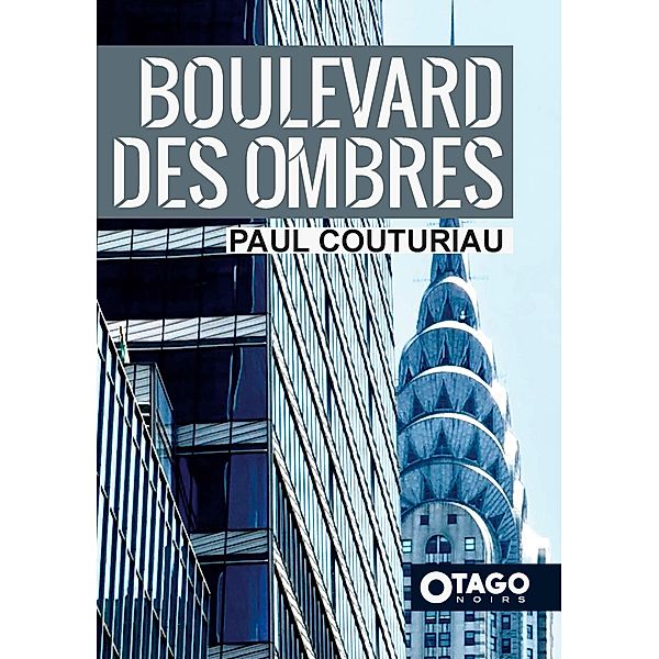 Boulevard des Ombres / Otago Noirs, Paul Couturiau