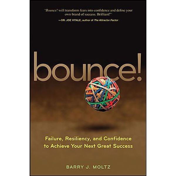 Bounce!, Barry J. Moltz