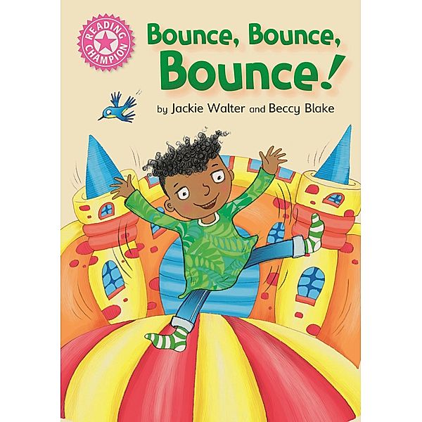 Bounce, Bounce, Bounce! / Reading Champion Bd.347, Jackie Walter
