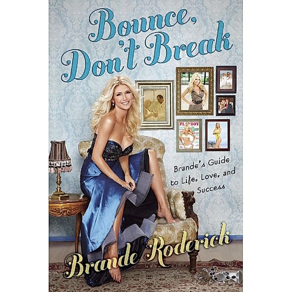 Bounce, Don't Break, Brande Roderick