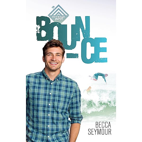 Bounce (Outback Boys, #3) / Outback Boys, Becca Seymour