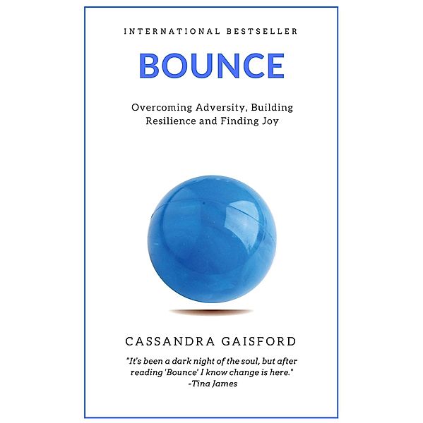Bounce: Overcoming Adversity, Building Resilience, and Finding Joy (Health & Happiness) / Health & Happiness, Cassandra Gaisford