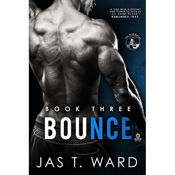 Bounce (The Grid Series, #3) / The Grid Series, Jas T. Ward