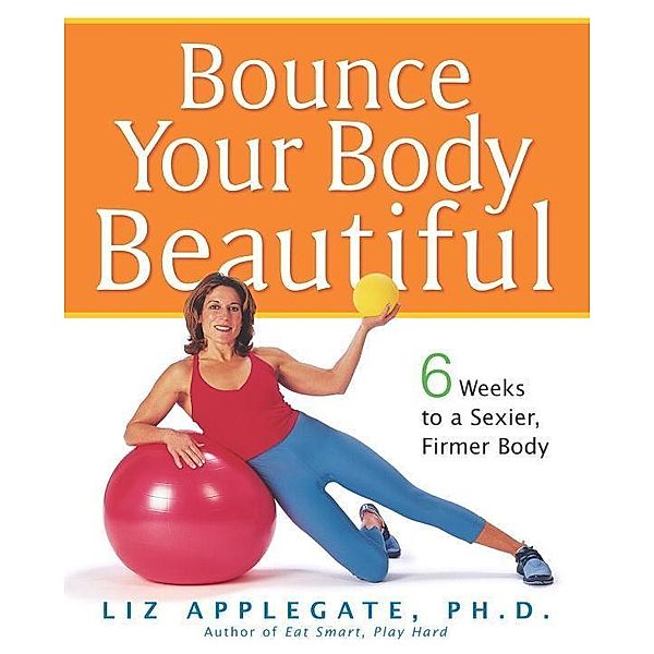 Bounce Your Body Beautiful, Liz Applegate