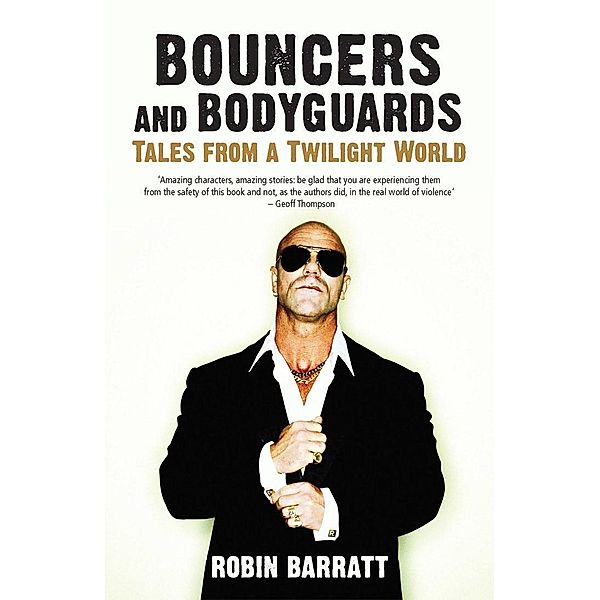 Bouncers and Bodyguards, Robin Barratt