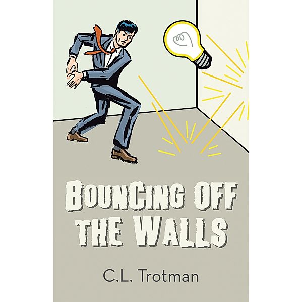 Bouncing off the Walls, C. L. Trotman