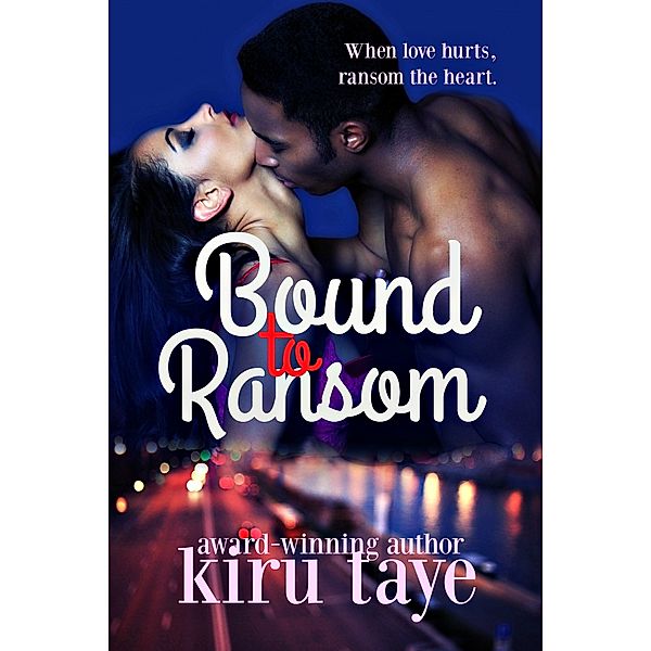 Bound: Bound To Ransom, Kiru Taye