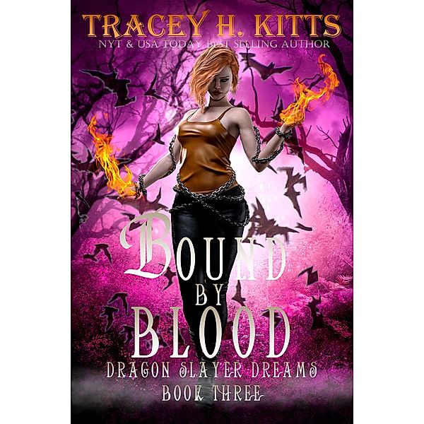 Bound by Blood: Dragon Slayer Dreams / Bound by Blood, Tracey H. Kitts