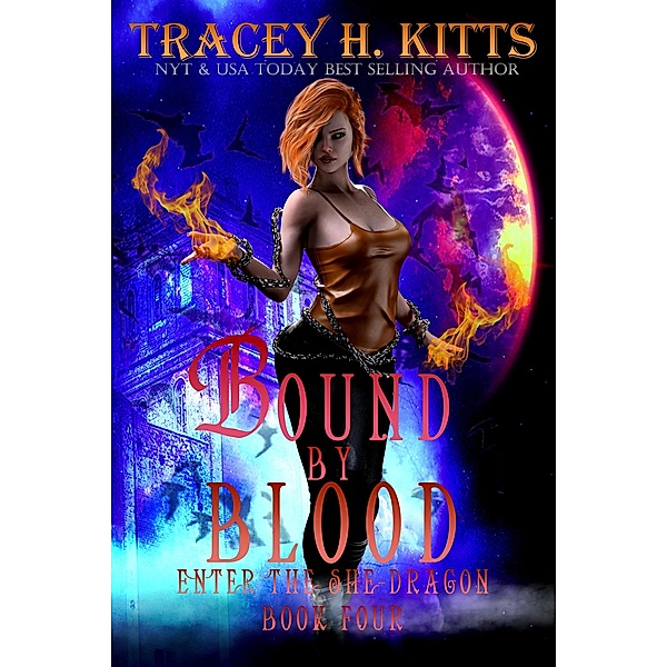 Bound by Blood: Enter the She-Dragon / Bound by Blood, Tracey H. Kitts