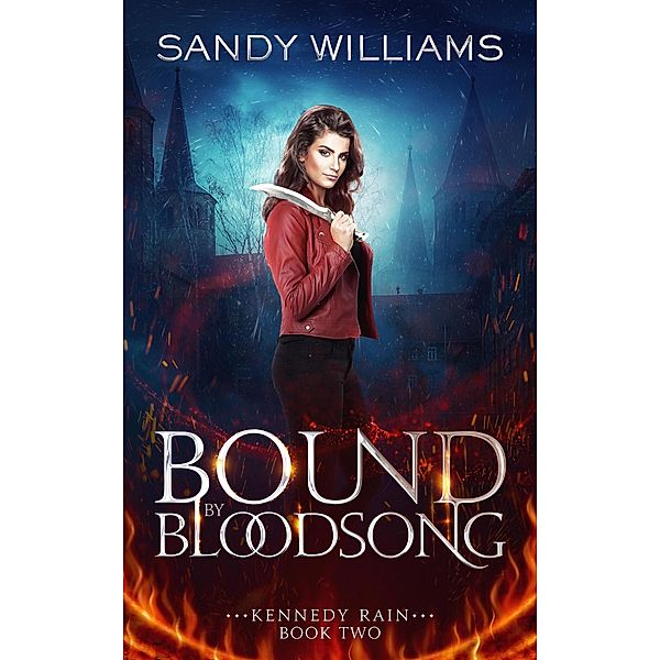 Bound by Bloodsong (Kennedy Rain, #2) / Kennedy Rain, Sandy Williams