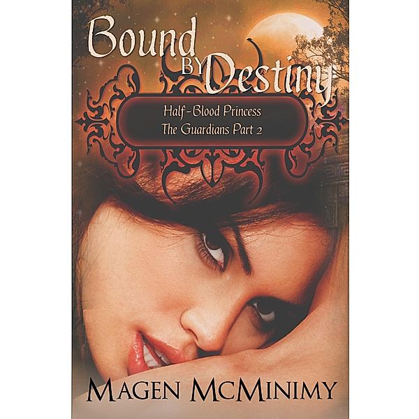 Bound by Destiny (Half-Blood Princess), Magen McMinimy