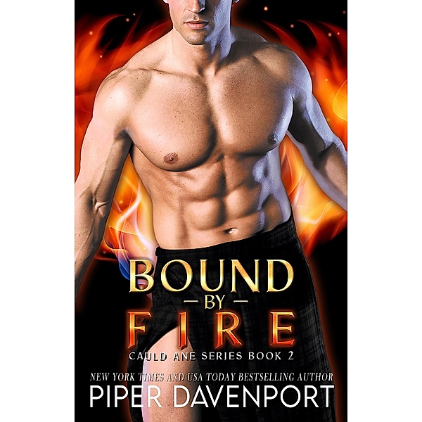 Bound by Fire (Cauld Ane Series - Tenth Anniversary Editions, #2) / Cauld Ane Series - Tenth Anniversary Editions, Piper Davenport