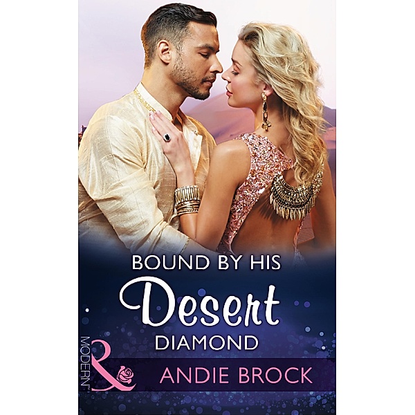 Bound By His Desert Diamond (Mills & Boon Modern) (Wedlocked!, Book 82) / Mills & Boon Modern, Andie Brock