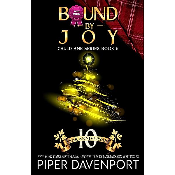 Bound by Joy - Sweet Edition (Cauld Ane Sweet Series - Tenth Anniversary Editions, #8) / Cauld Ane Sweet Series - Tenth Anniversary Editions, Piper Davenport