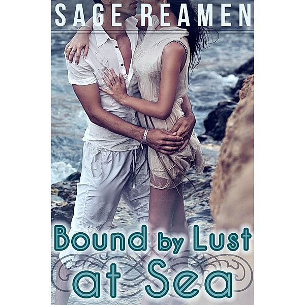 Bound by Lust at Sea - A Master/Sub Roleplay, Sage Reamen