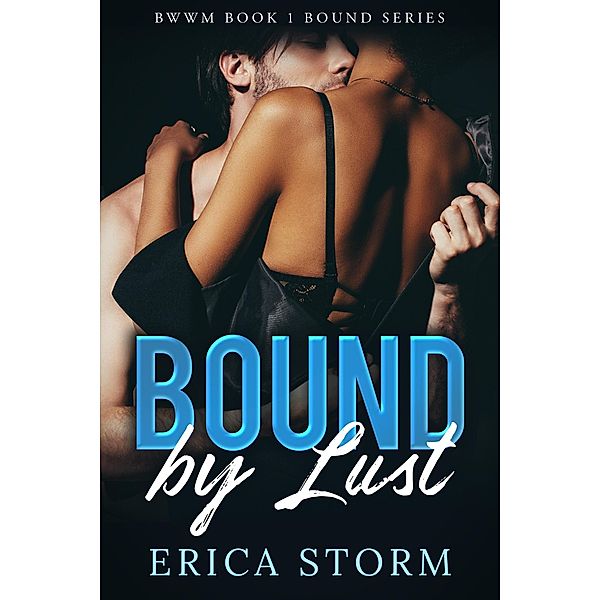 Bound by Lust / Bound, Erica Storm