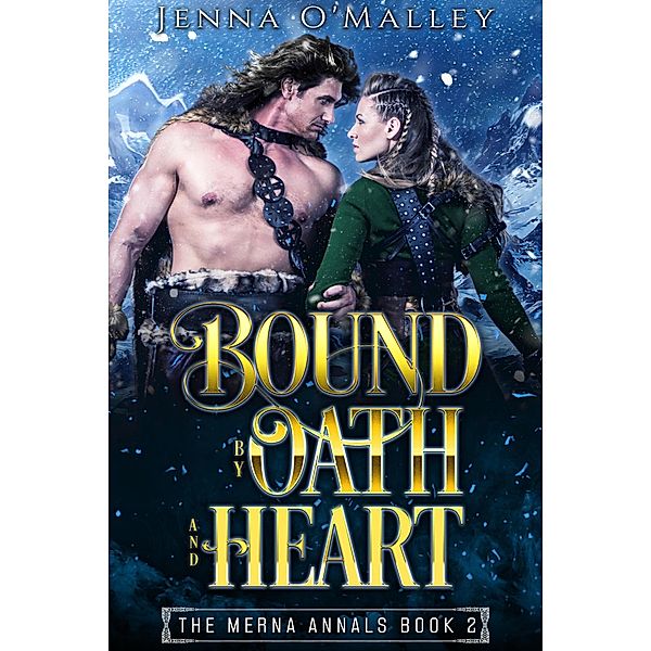 Bound by Oath and Heart (The Merna Annals, #2) / The Merna Annals, Jenna O'Malley