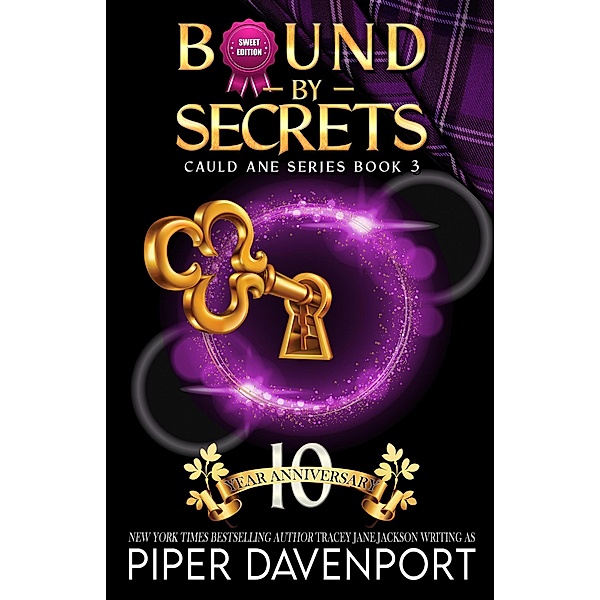 Bound by Secrets - Sweet Edition (Cauld Ane Sweet Series - Tenth Anniversary Editions, #3) / Cauld Ane Sweet Series - Tenth Anniversary Editions, Piper Davenport