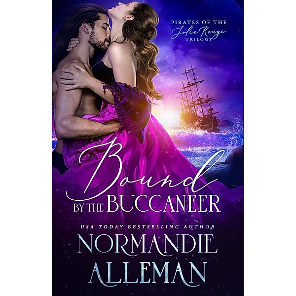 Bound by the Buccaneer (Pirates of the Jolie Rouge, #2) / Pirates of the Jolie Rouge, Normandie Alleman