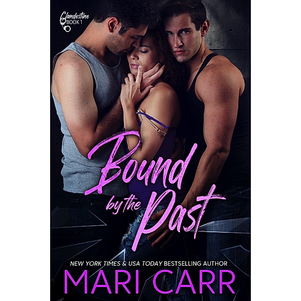 Bound by the Past (Clandestine, #1) / Clandestine, Mari Carr