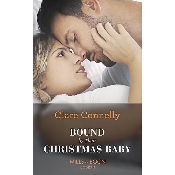 Bound By Their Christmas Baby (Christmas Seductions) (Mills & Boon Modern), Clare Connelly