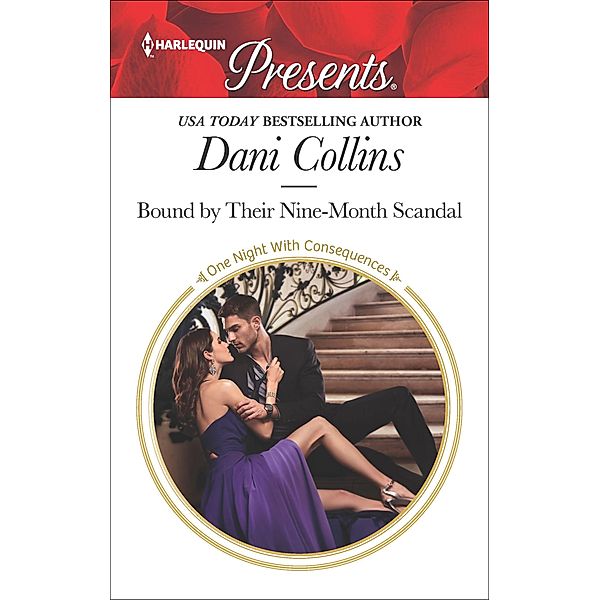 Bound by Their Nine-Month Scandal / One Night With Consequences, Dani Collins