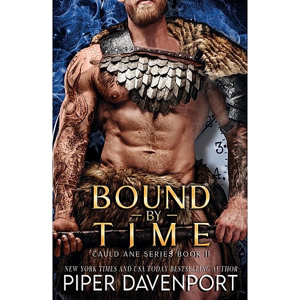 Bound by Time (Cauld Ane Series - Tenth Anniversary Editions, #11) / Cauld Ane Series - Tenth Anniversary Editions, Piper Davenport
