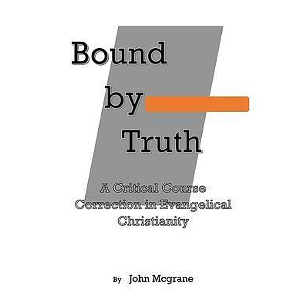 Bound by Truth, John McGrane