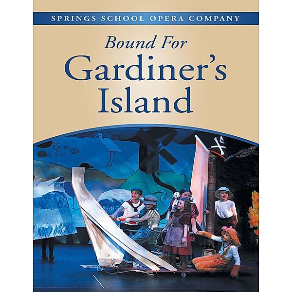 Bound for Gardiner's Island, Springs School Opera Company