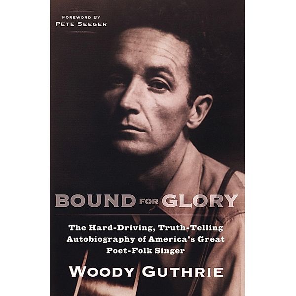 Bound for Glory, Woody Guthrie