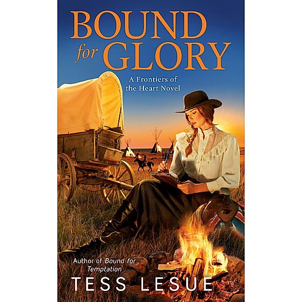 Bound for Glory / A Frontiers of the Heart novel Bd.4, Tess Lesue