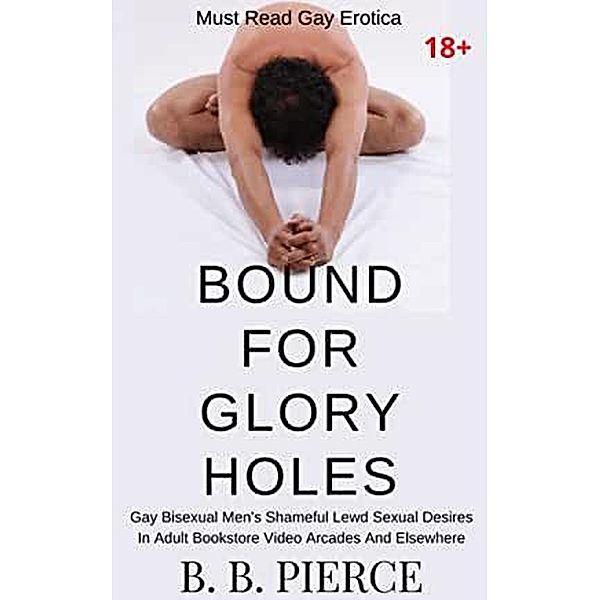 Bound For Glory Holes, B. B. Pierce