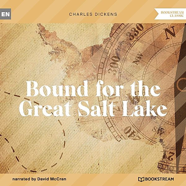 Bound for the Great Salt Lake, Charles Dickens