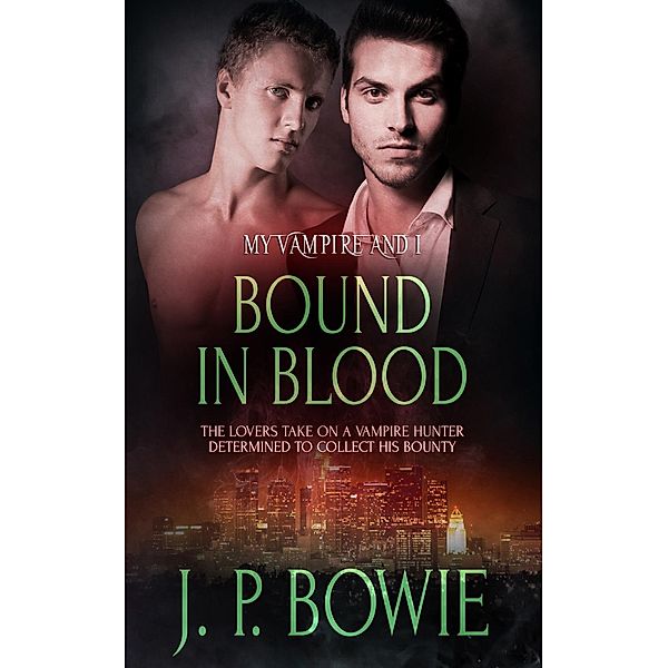 Bound in Blood / My Vampire and I, J. P. Bowie
