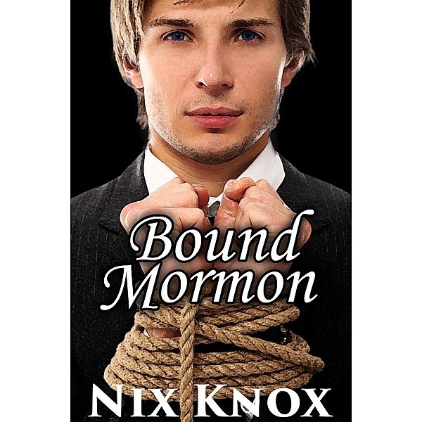 Bound Mormon (Mormon & Dom, #2) / Mormon & Dom, Nix Knox