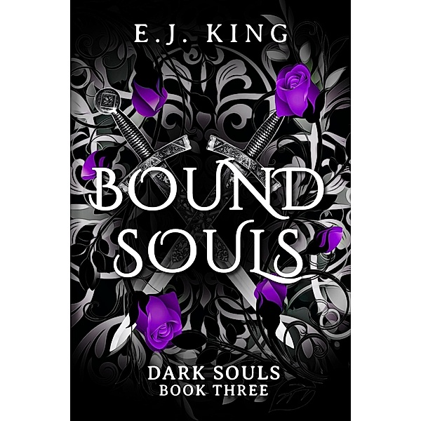 Bound Souls (Dark Souls, #3) / Dark Souls, E. J. King
