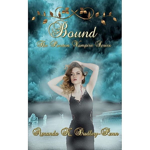 Bound (The Preston Vampire Series, #1), Amanda K. Dudley-Penn