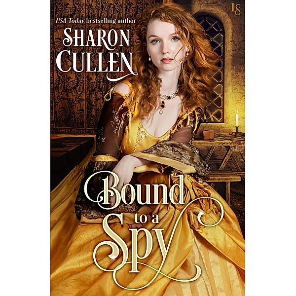 Bound to a Spy / All the Queen's Spies Bd.2, Sharon Cullen