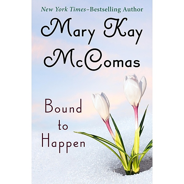Bound to Happen, Mary Kay McComas