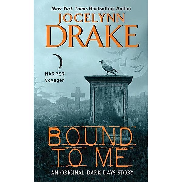 Bound to Me / An Original Dark Days Story, Jocelynn Drake