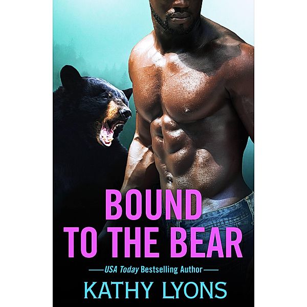 Bound to the Bear / Grizzlies Gone Wild Bd.5, Kathy Lyons