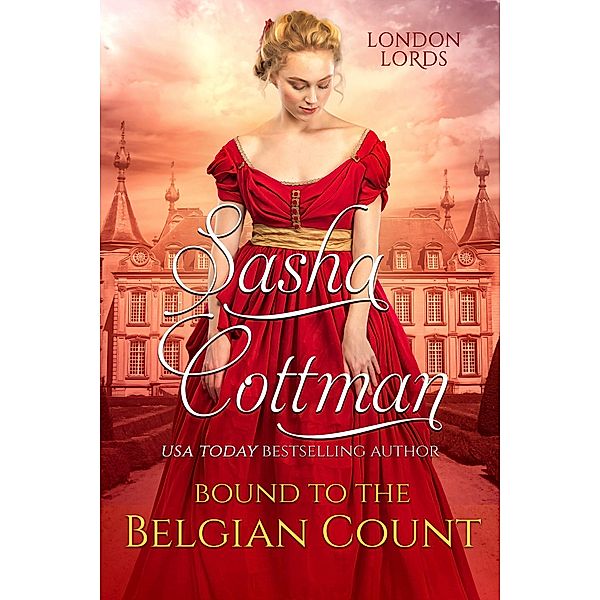 Bound to the Belgian Count (London Lords) / London Lords, Sasha Cottman