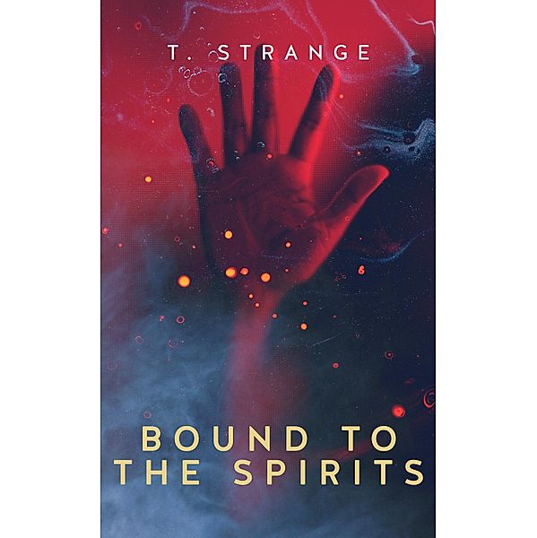 Bound to the Spirits, T. Strange